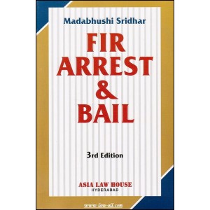 Asia Law House's (First Information Report) FIR, Arrest & Bail by Prof. Dr. Madabhushi Sridhar